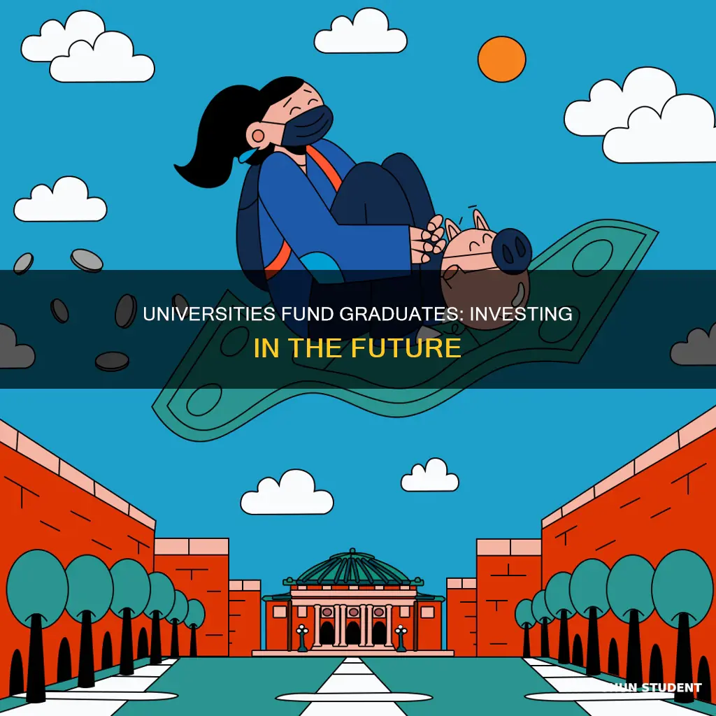why do universities fund graduate students