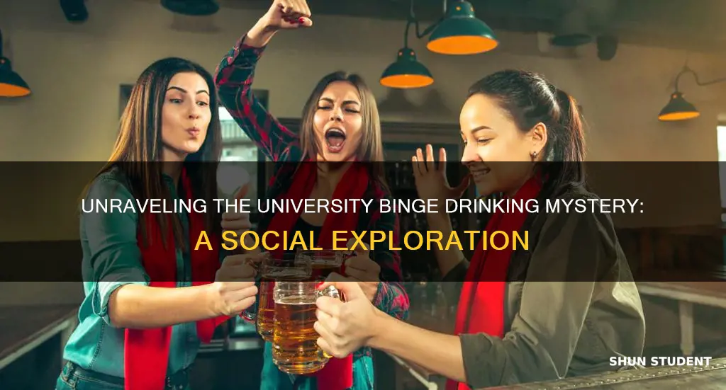 why do university students binge drink