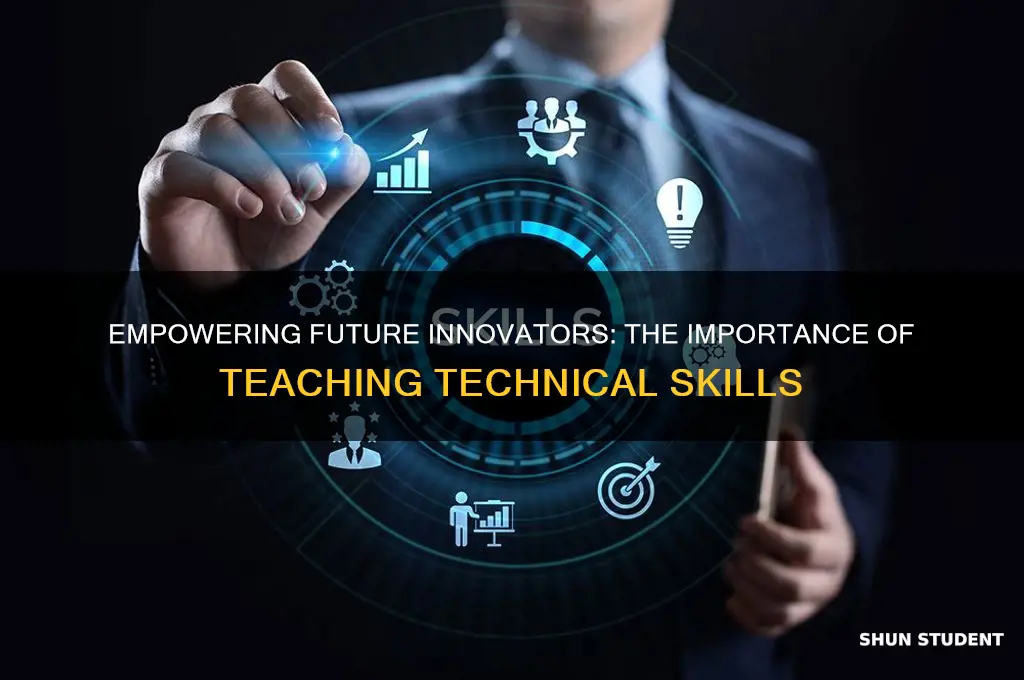 why do we need to teach students technical skills