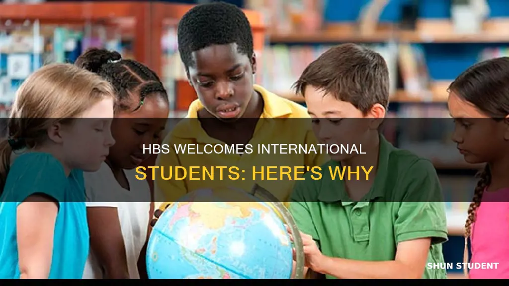 why does hbs take international students