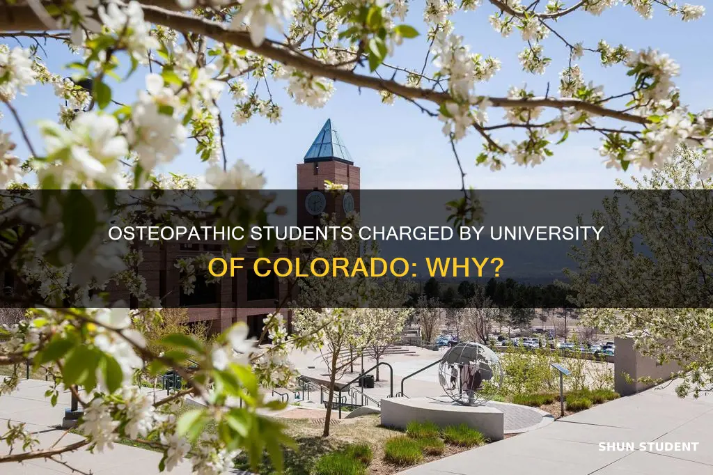 why does university colorado charge osteopathic students