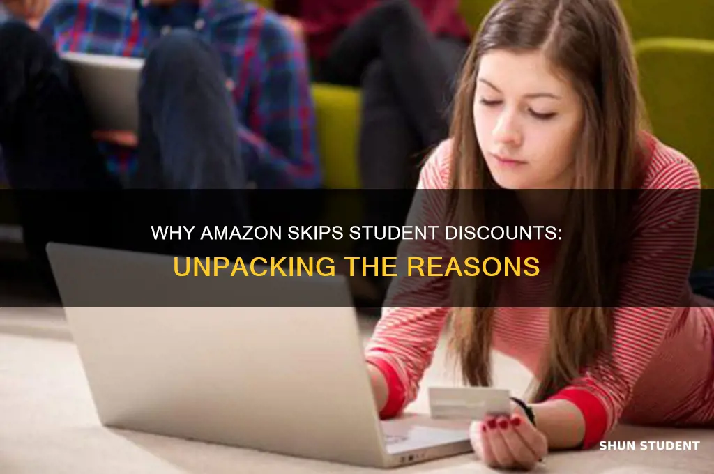 why doesnt amazoj give me a student discount
