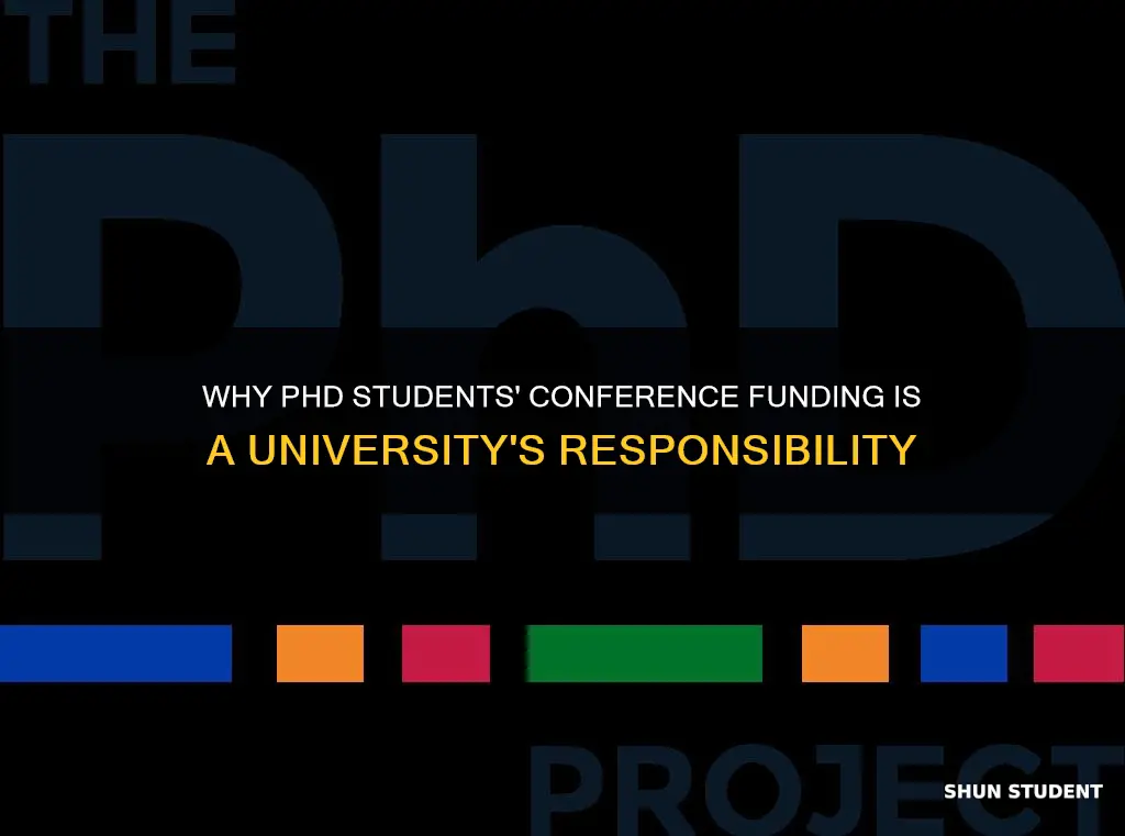 why dont universities fund phd students conference