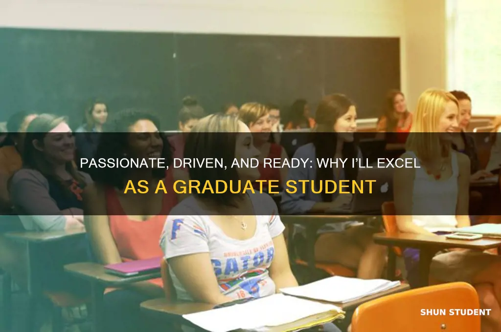 why i will make an amazing graduate student