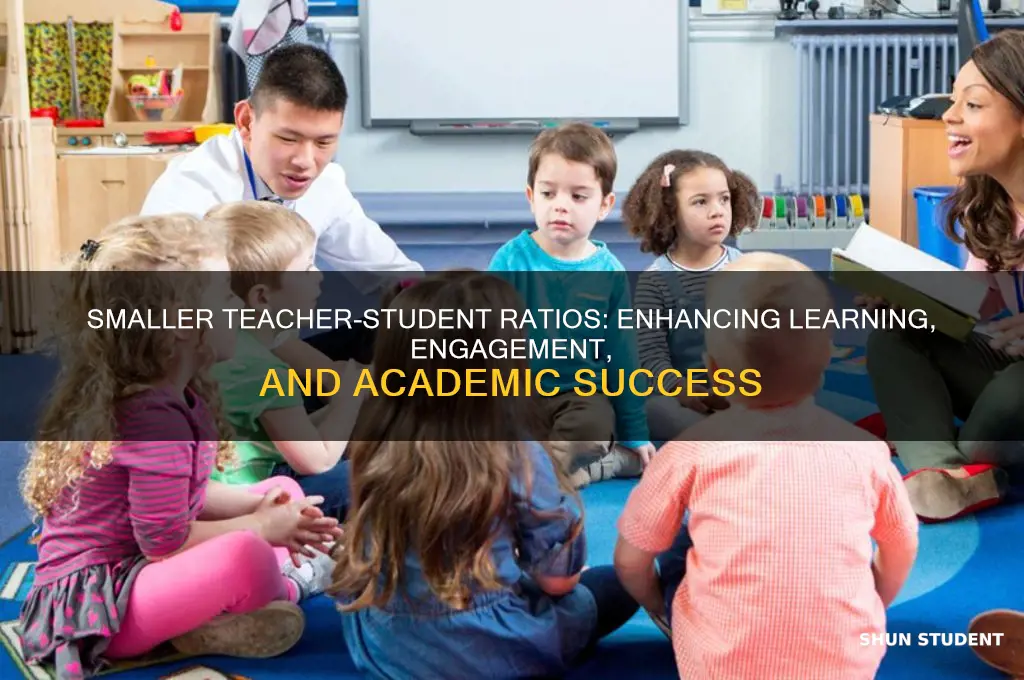 why is a smaller teacher to student ratio important