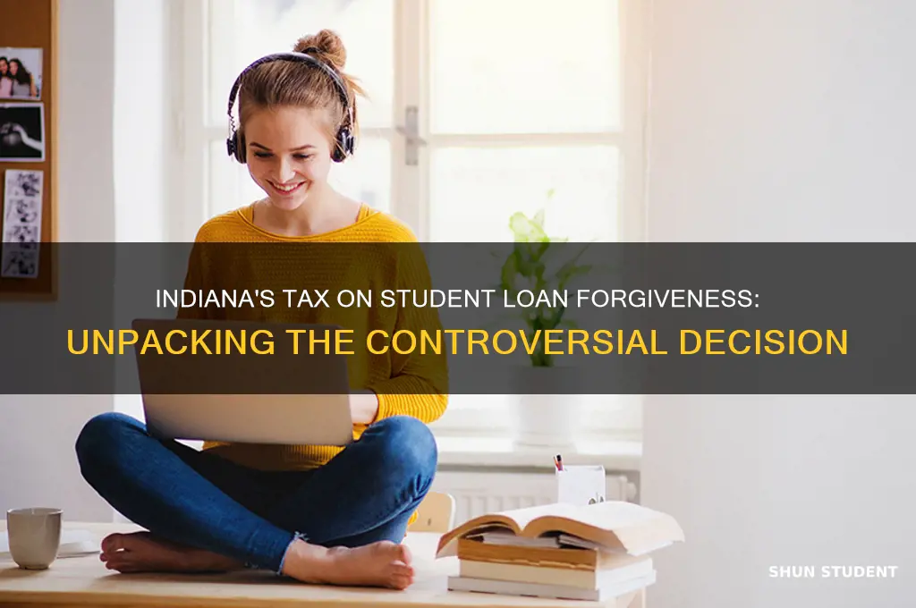 why is indiana taxing student loan forgiveness