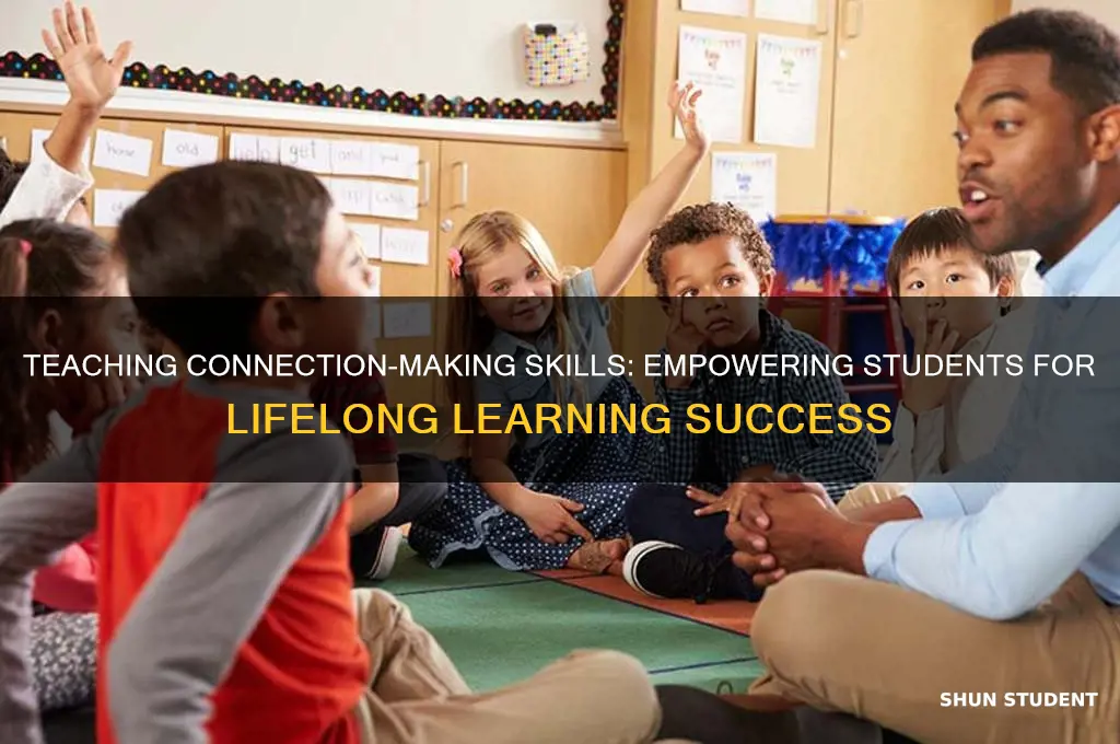 why is it important to teach students to make connections