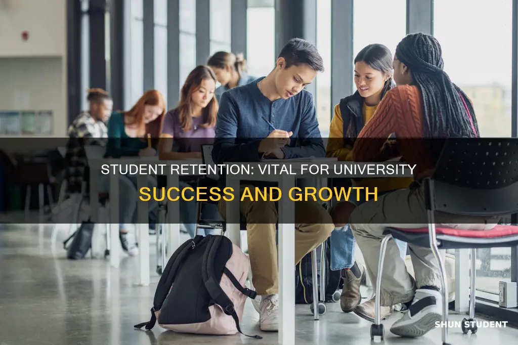 why is student retention important to universities