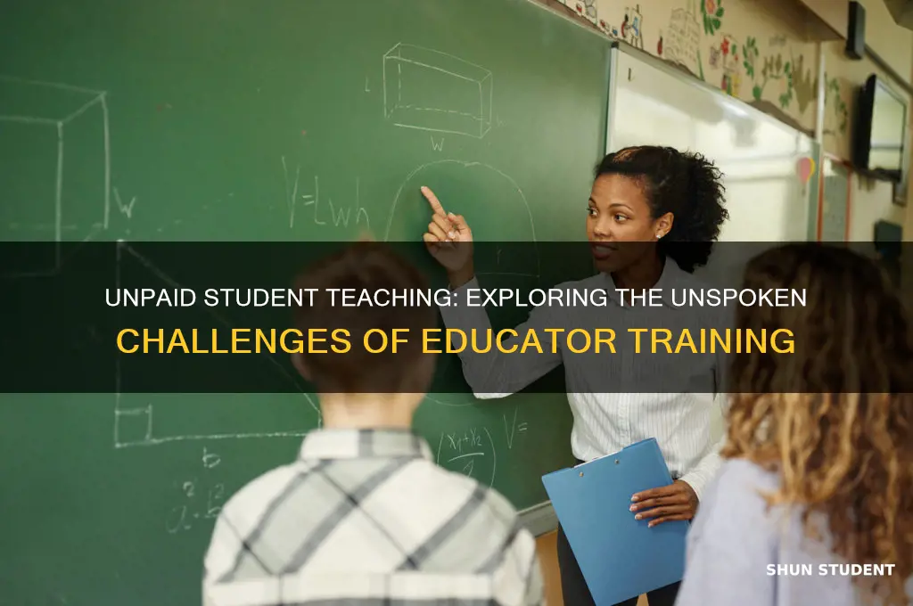 why is student teaching unpaid