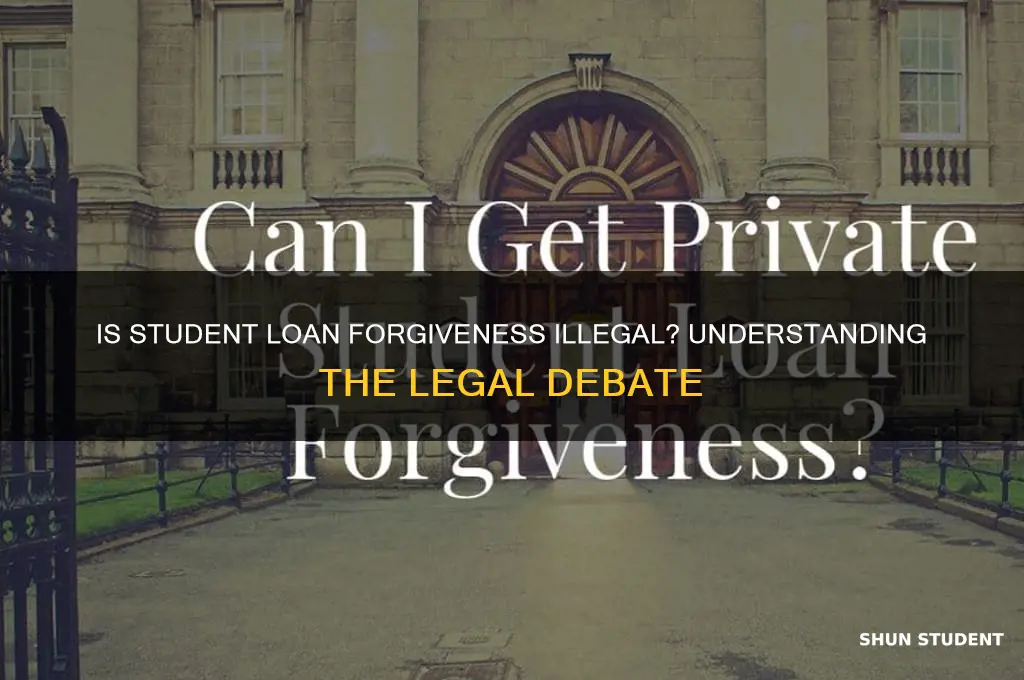 why is the student loan forgiveness illegal