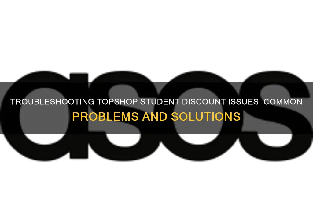why is topshop student discount not working