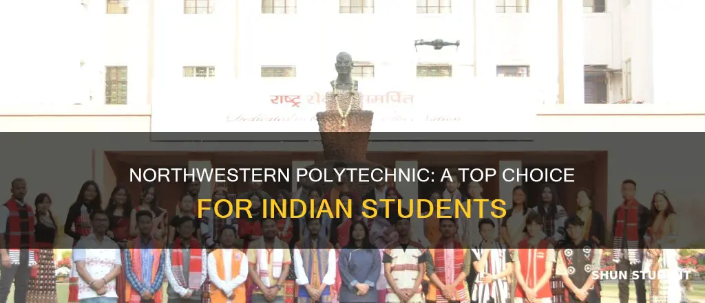 why more inidan students prefer northwestern polytechnic university