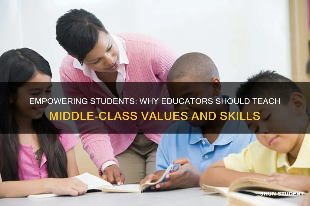 why must educators teach students middle class