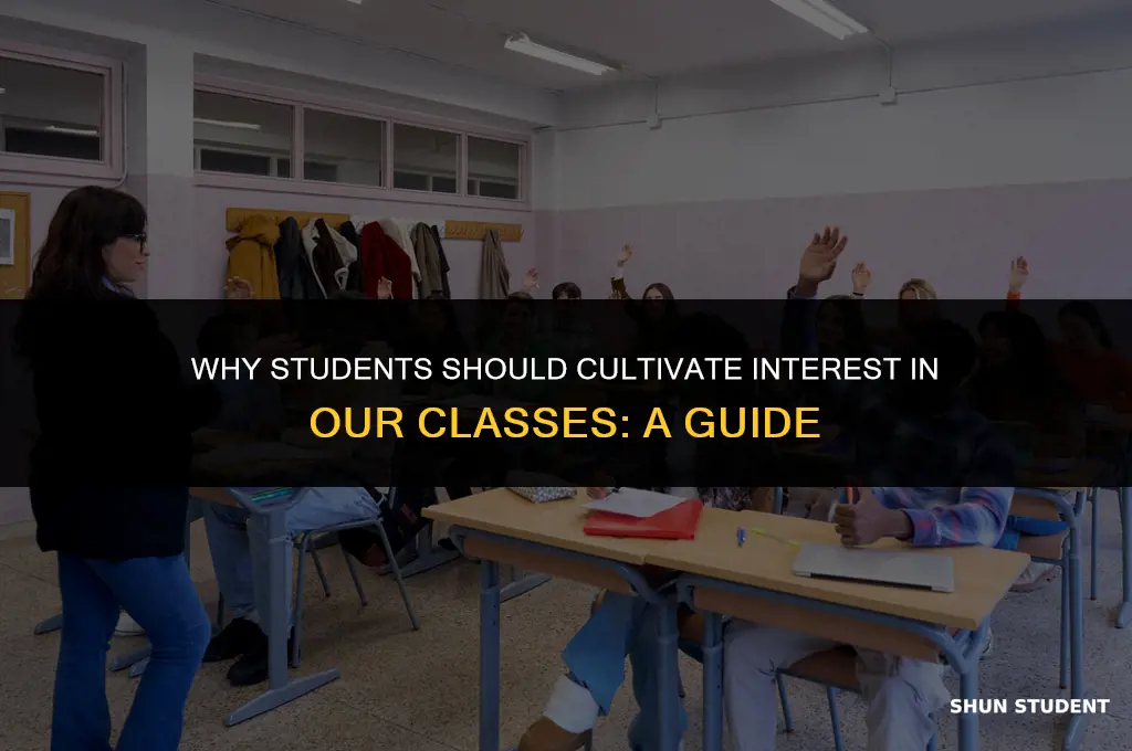 why should a student an interest in our classes