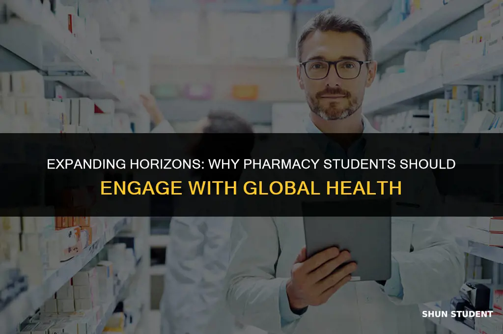 why should pharmacy students be interested in global health