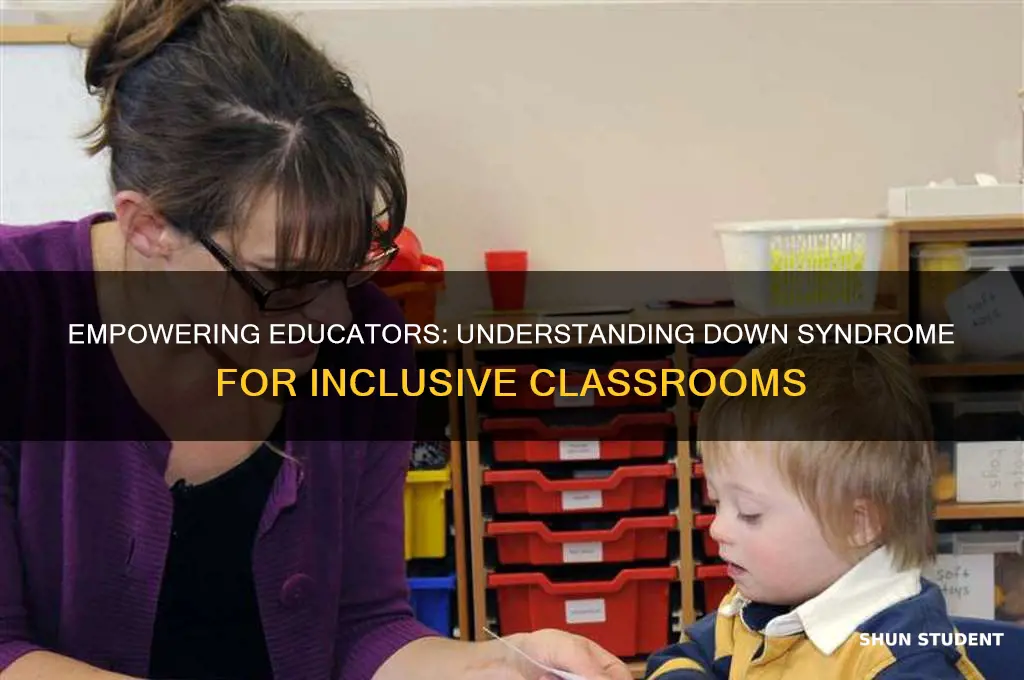 why teach teachers about students with down synfeome