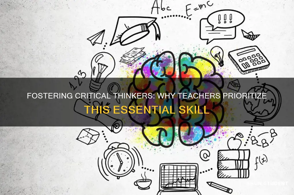 why would a teach want to get students critically think