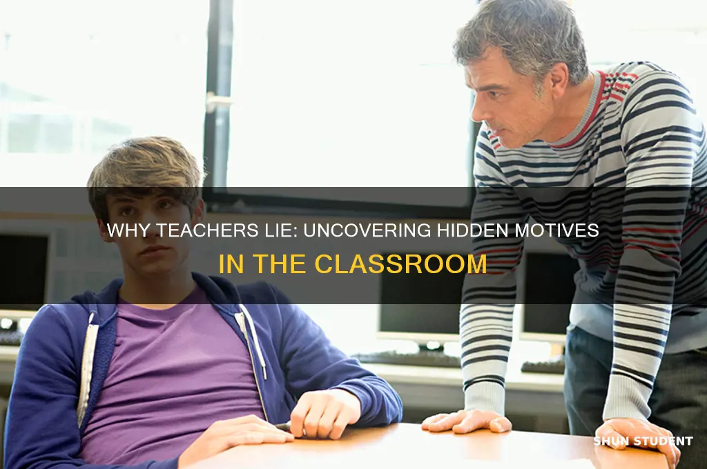 why would a teacher lie to their student