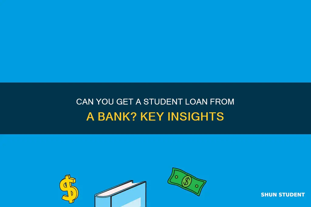 will a bank give me a student loan