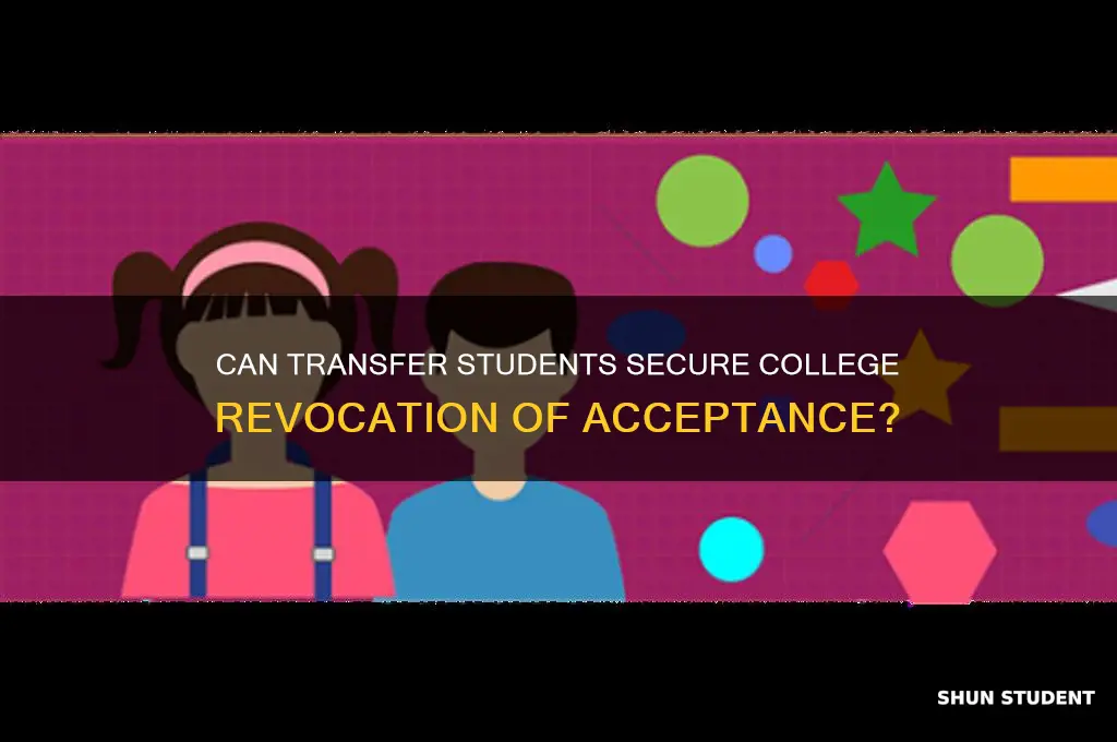 will a collehe revole acceptance of a transfer student