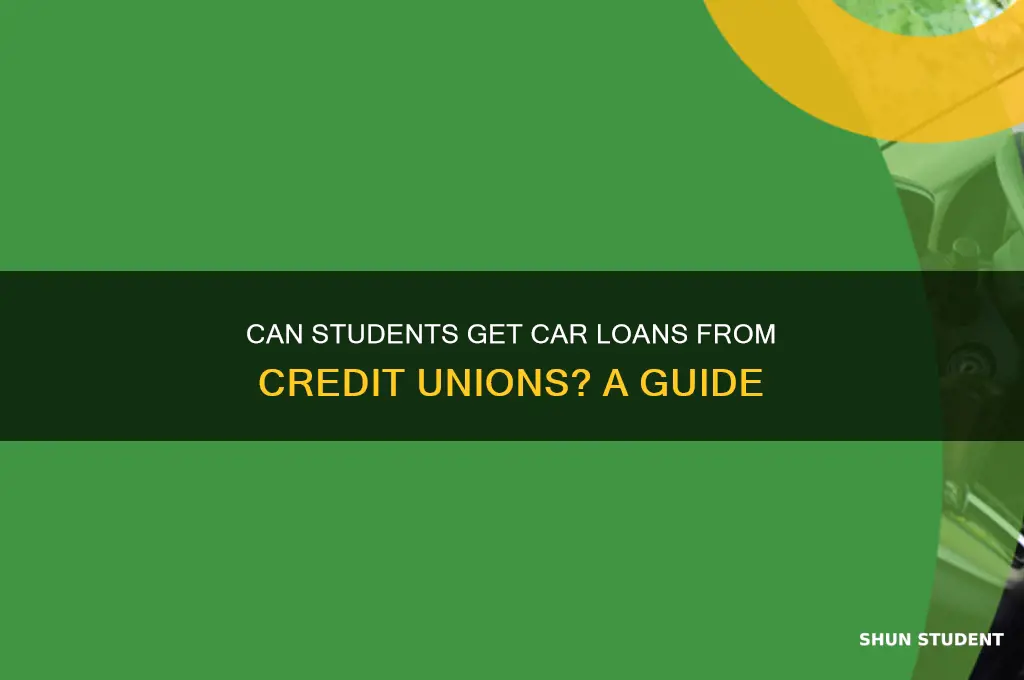 will a credit union give a student a car loan