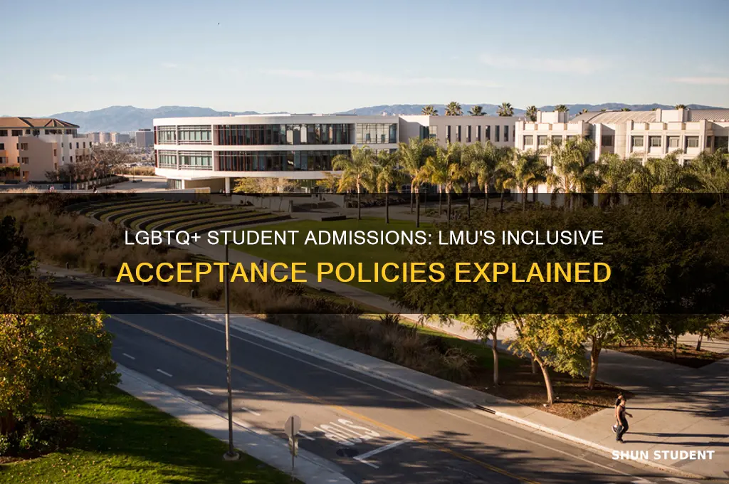 will a lgbt student get accepted to lmu