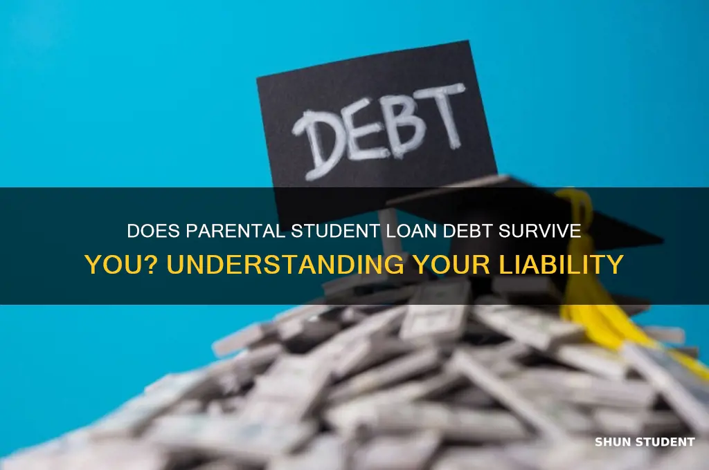 will a parents student loan debt die with you