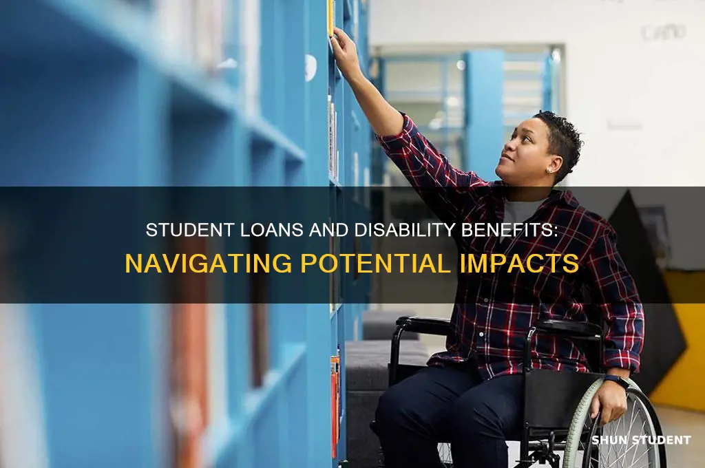 will a reseaving a student loan mess with my disability