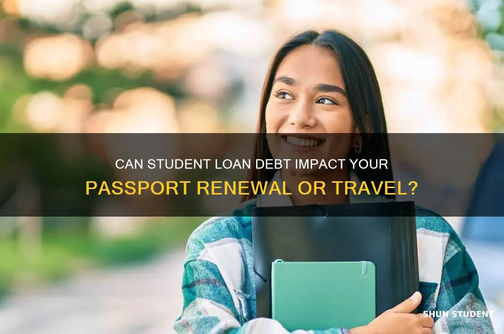 will a student loan affect my passport