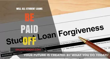 Will All Student Loans Be Paid Off? Exploring Debt Forgiveness Possibilities