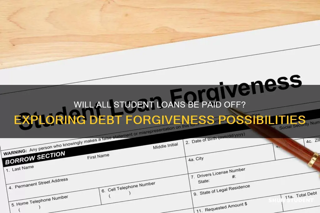 will all student loans be paid off