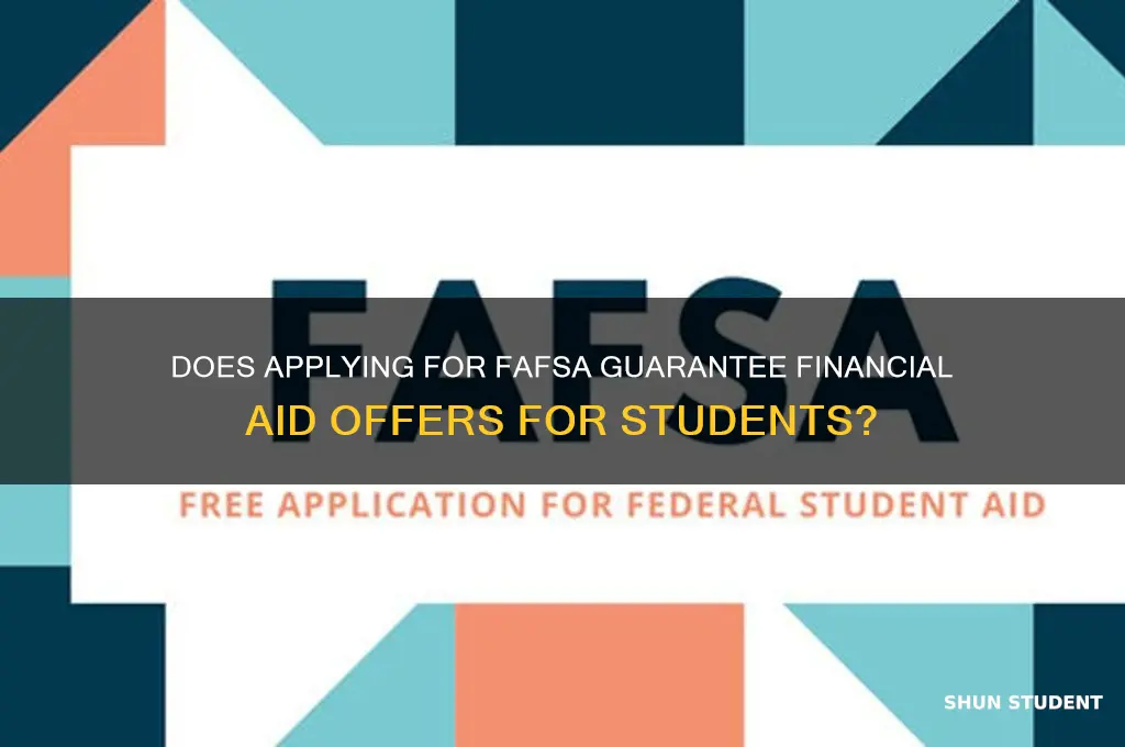 will all students who apply for fasfa get a offer