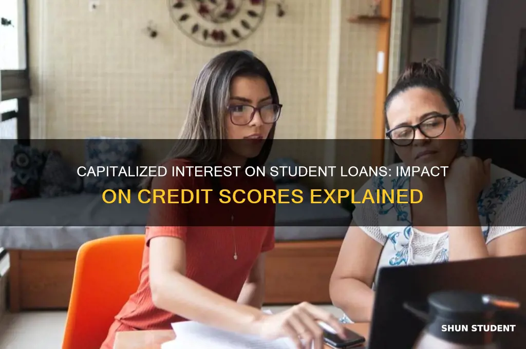 will allowing student loan interest to capitalize hurt credit