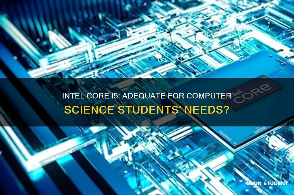 will an intel core i5 suffice for computer science students