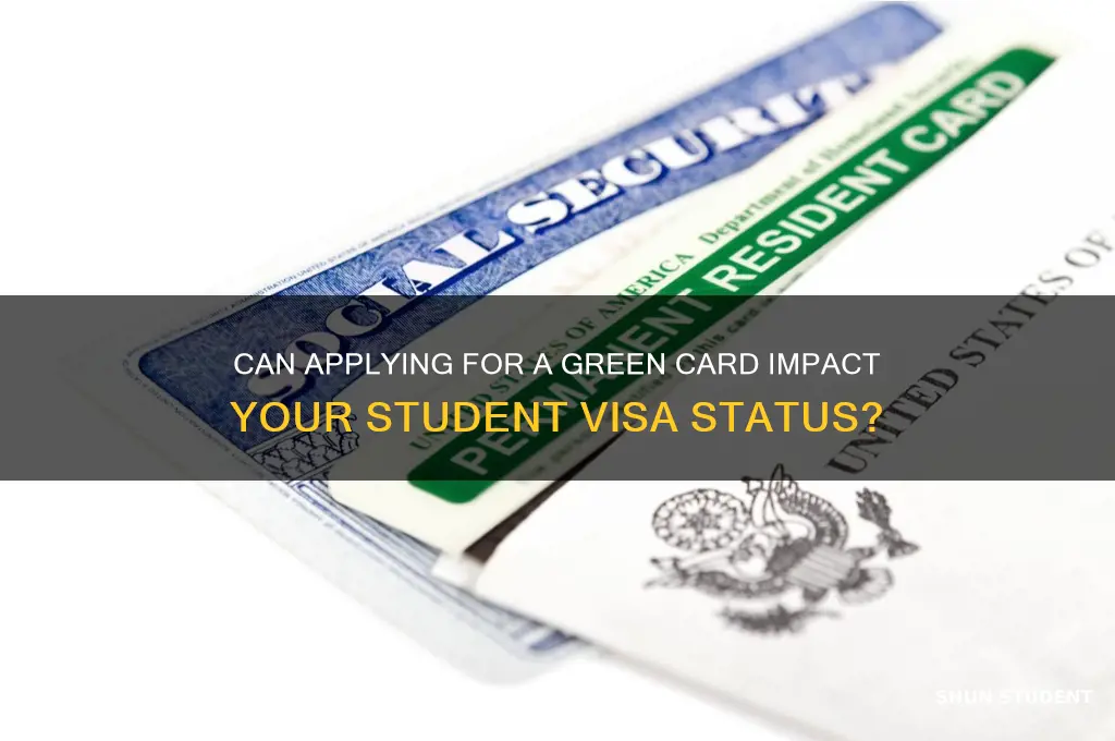 will application for greencard affect student status