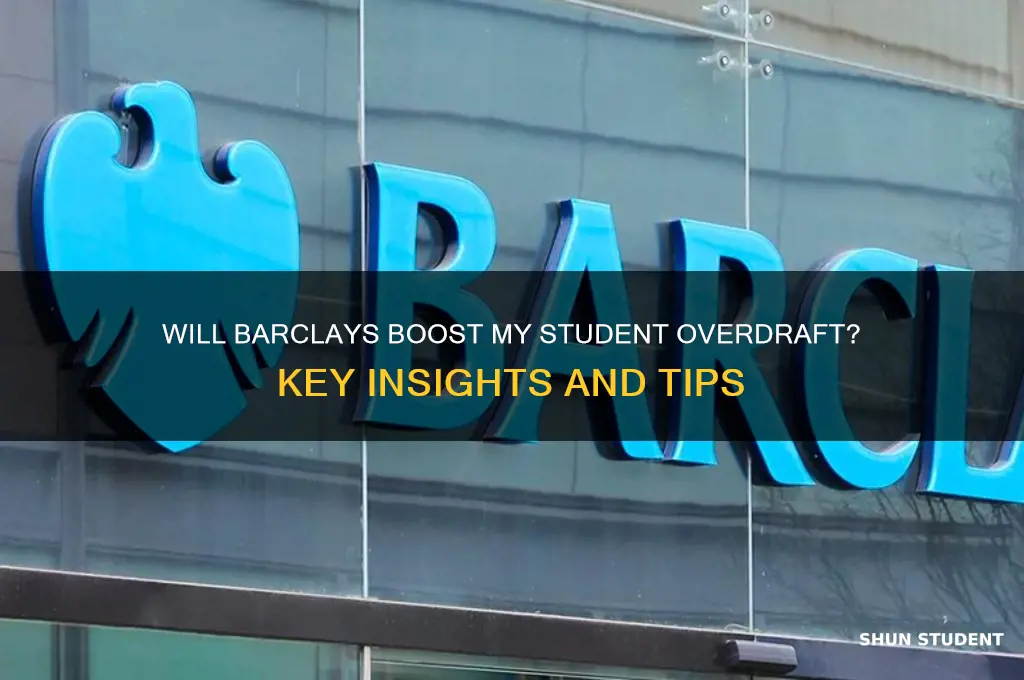 will barclays increase my student overdraft