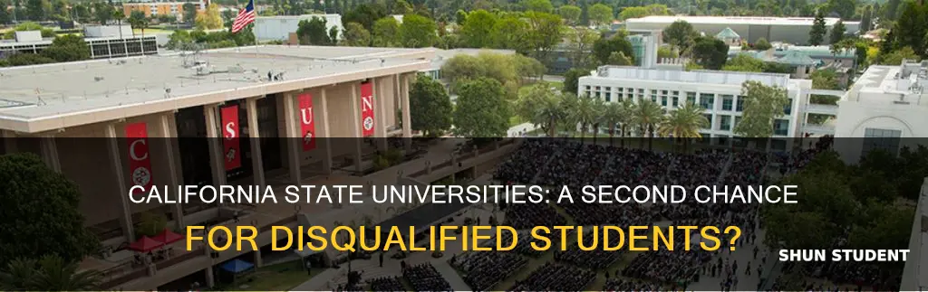 will california state universities accept disqualified students