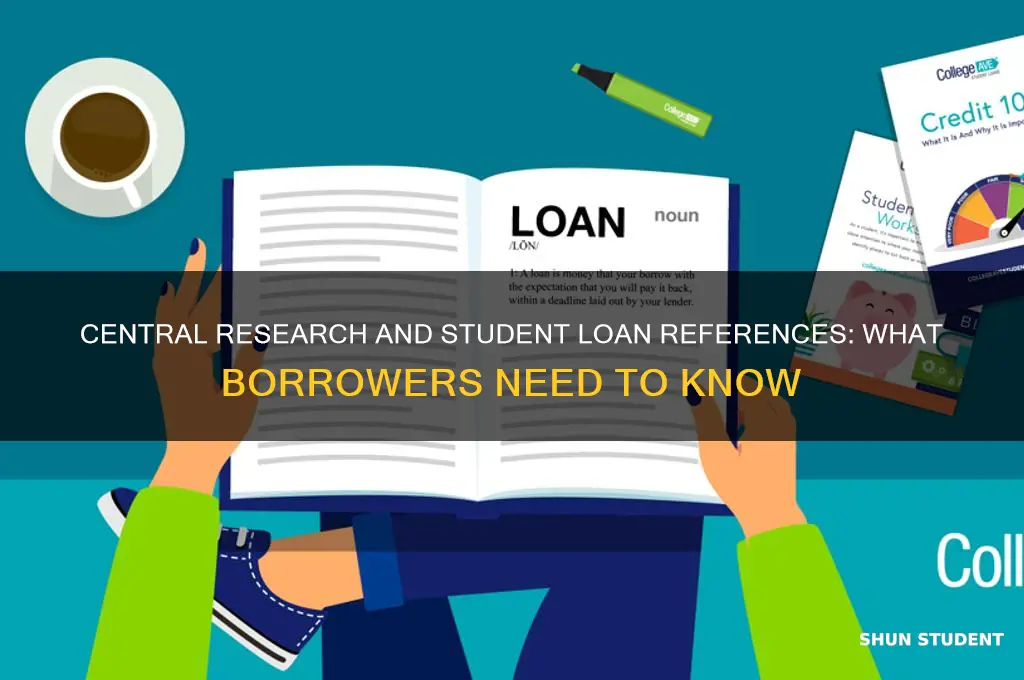 will central research call my student loan references