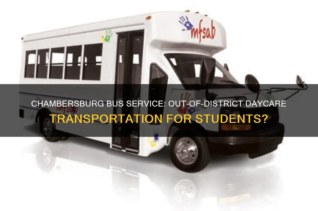 will chambersburg bus a student to daycare out of district
