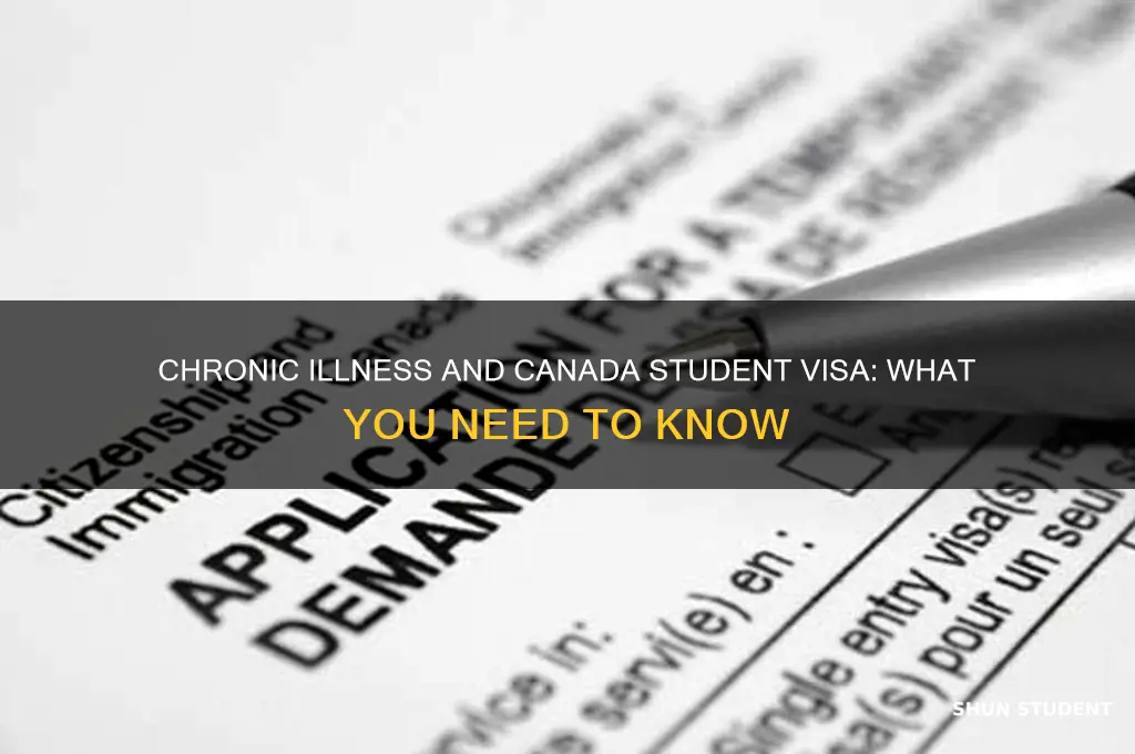 will chrinic illness prevents a canada student visa
