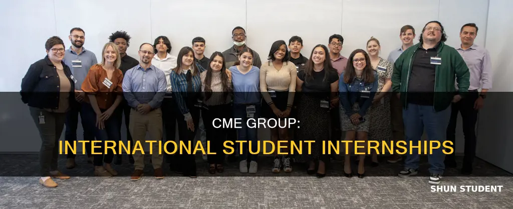 will cme group hire international students for internships