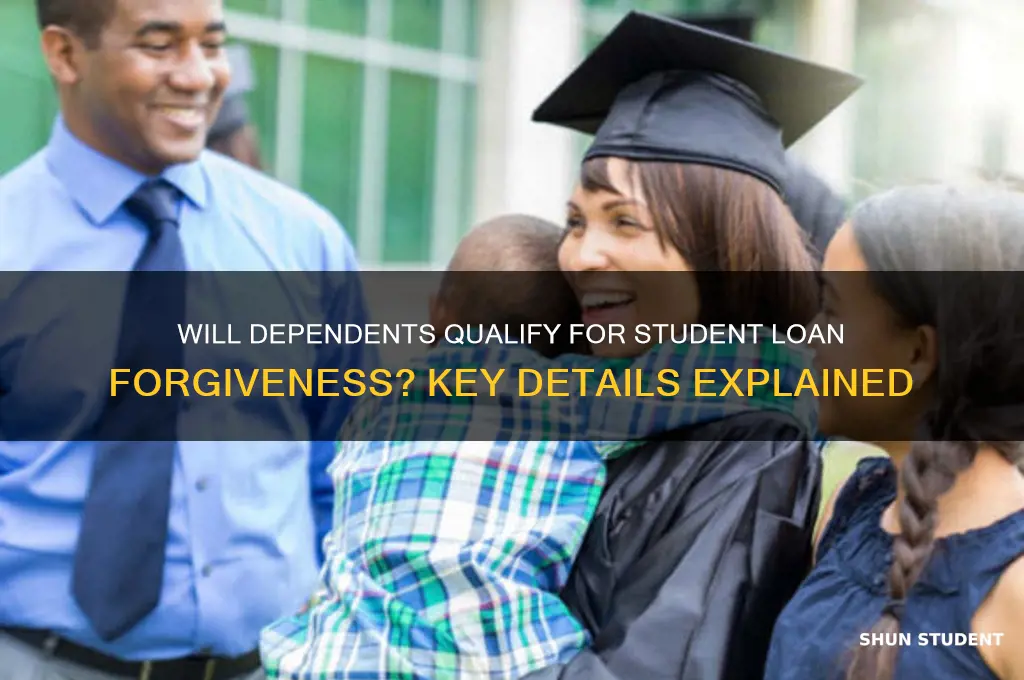 will dependents get student loan forgiveness