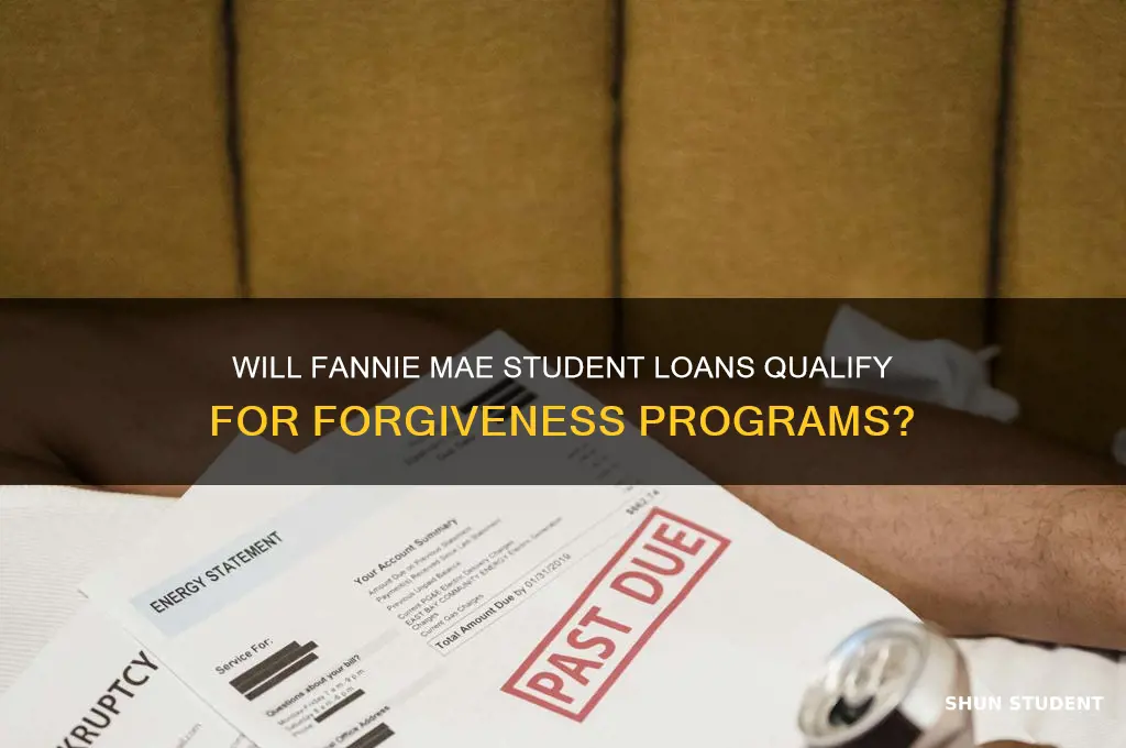 will fannie mae student loans be forgiven
