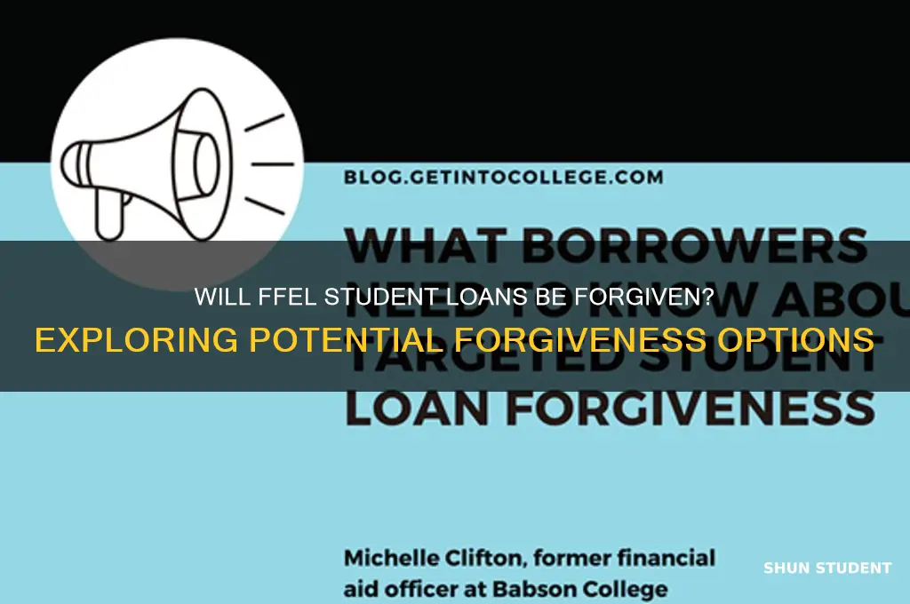 will ffel student loans be forgiven