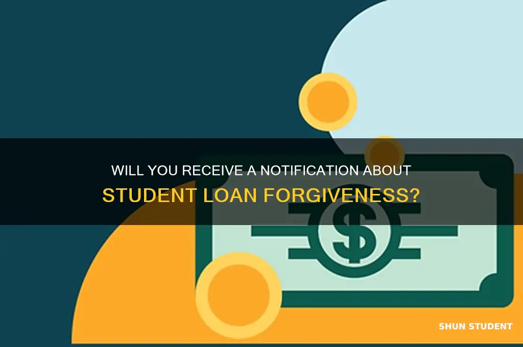 will i be notified about student loan forgiveness