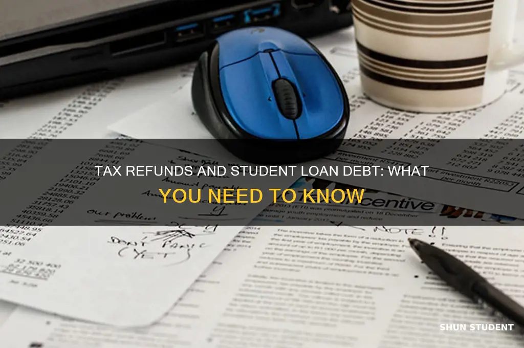 will i get tax refund if i owe student loans