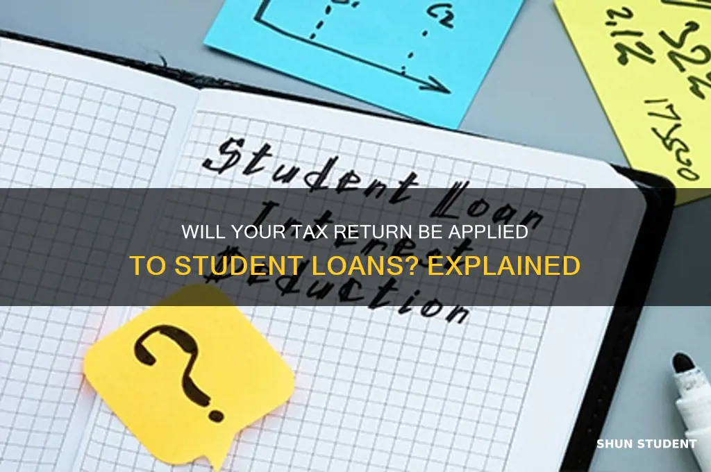 will my tax return go to student loans
