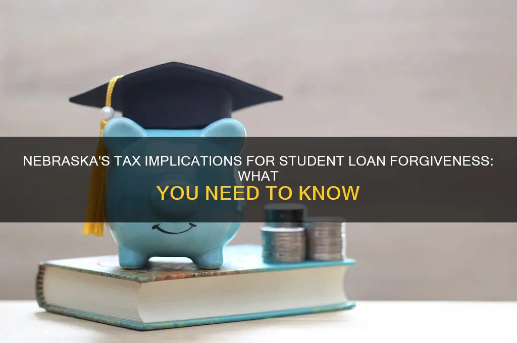 will nebraska tax student loan forgiveness