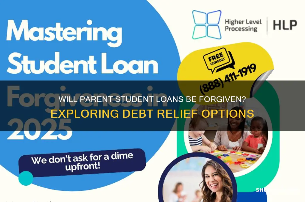 will parent student loans be forgiven