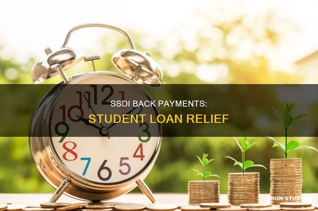will ssdi back pay student loans